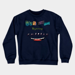 keep smiling Crewneck Sweatshirt